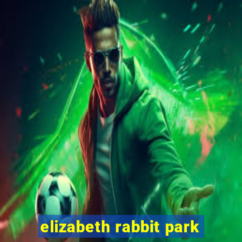 elizabeth rabbit park